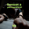 Sorozat a pornográfiáról