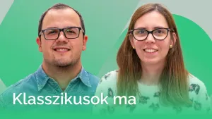Aktuális tanulságok régi korok szerzőitől - Sárosi Renáta és Petrőcz Jordán