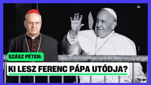 Ferenc pápa halála: magyar lehet az új pápa, Erdő Péter a legesélyesebbek között? - Szász Péter