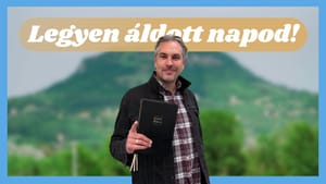 Korompay Márk: Hogyan kerülhetünk be Isten országába? - Legyen áldott napod