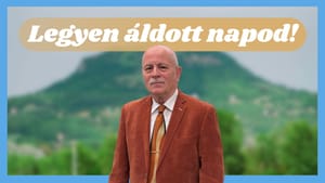 Papp Ignác: Hogyan lehetünk rendíthetetlen keresztények? - Legyen áldott napod!