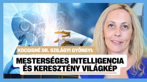Mesterséges intelligencia és keresztény világkép - Kocsisné dr. Szilágyi Gyöngyi előadása