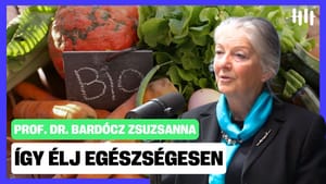 Tények és tévhitek az egészséges életmódról - Prof. Dr. Bardócz Zsuzsanna