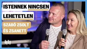 13 év börtön után: Isten mindent helyreállított - Szabó Zsolt és Zsanett